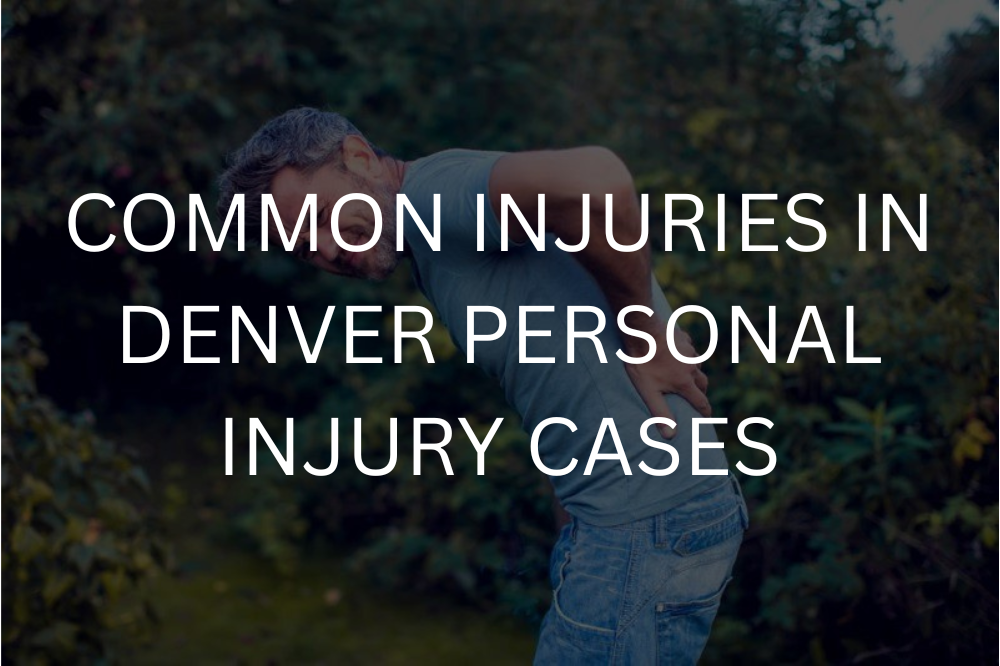 Common injuries in Denver personal injury cases